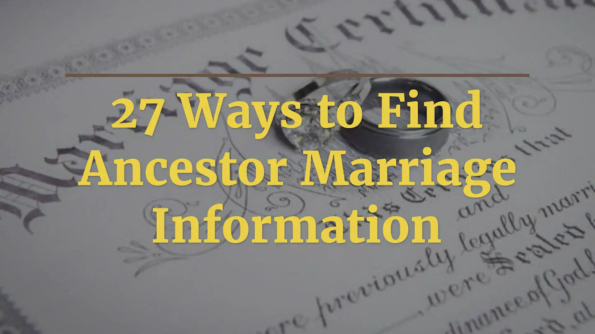 'Video thumbnail for 27 Ways to Find Ancestor Marriage Information'