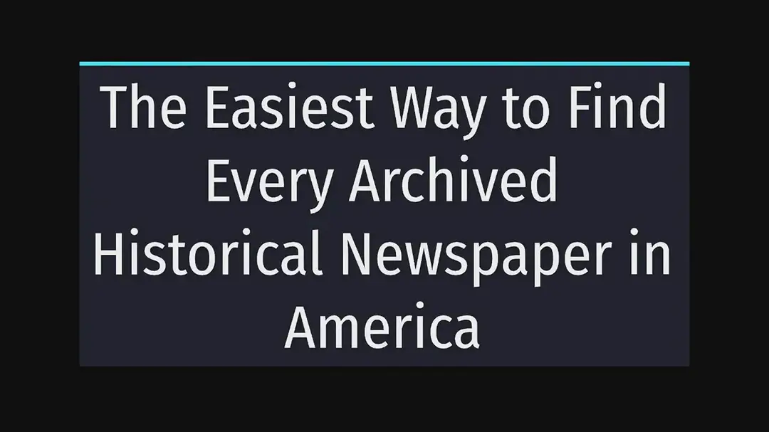 'Video thumbnail for The Easiest Way to Find Every Historical Newspaper in America'