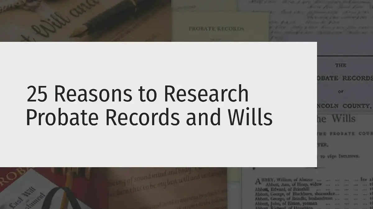 'Video thumbnail for 25 Reasons to Research Probate Records and Wills'
