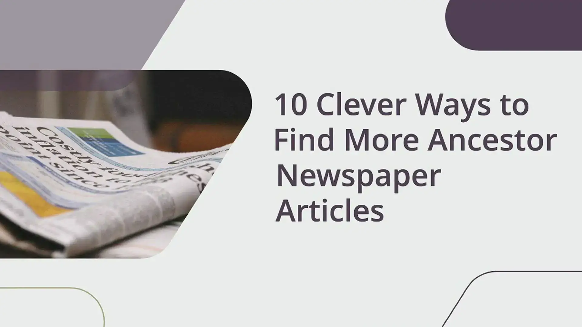 'Video thumbnail for 10 Clever Ways to Find More Ancestor Newspaper Articles'