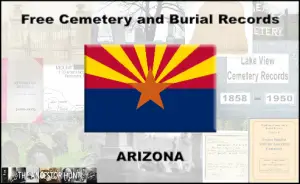 Free Arizona Online Cemetery And Burial Records – The Ancestor Hunt